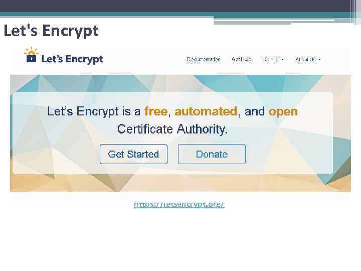 Let's Encrypt https: //letsencrypt. org/ 