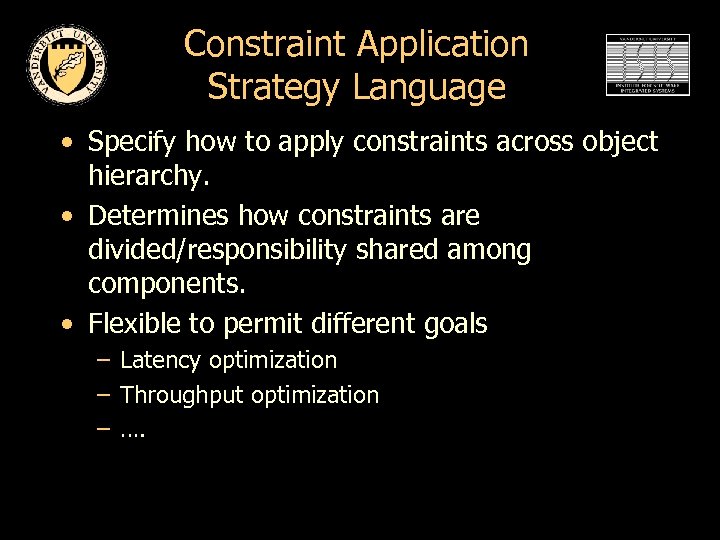 Constraint Application Strategy Language • Specify how to apply constraints across object hierarchy. •