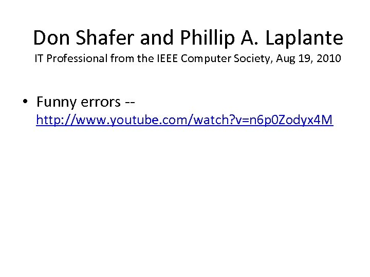 Don Shafer and Phillip A. Laplante IT Professional from the IEEE Computer Society, Aug