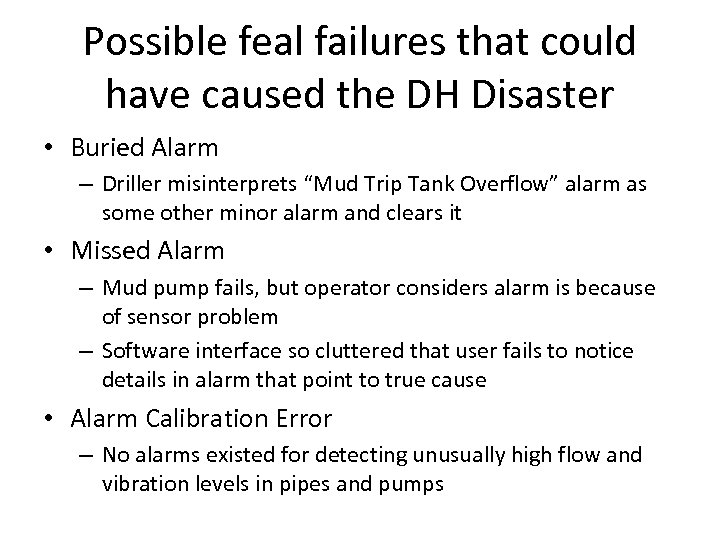 Possible feal failures that could have caused the DH Disaster • Buried Alarm –