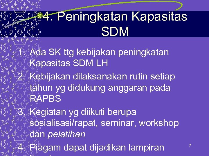 4. Peningkatan Kapasitas SDM 1. Ada SK ttg kebijakan peningkatan Kapasitas SDM LH 2.