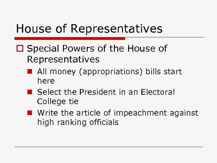 House of Representatives o Special Powers of the House of Representatives n All money