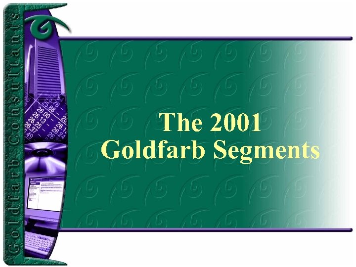 The 2001 Goldfarb Segments 