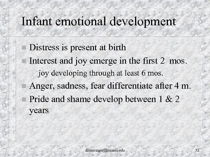 Infant emotional development Distress is present at birth n Interest and joy emerge in