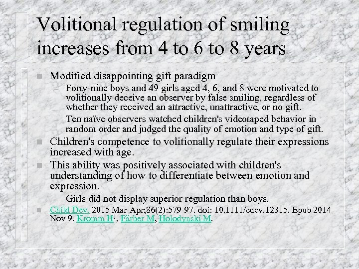 Volitional regulation of smiling increases from 4 to 6 to 8 years n Modified