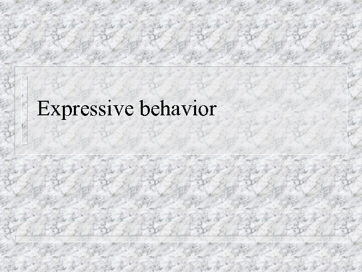 Expressive behavior 
