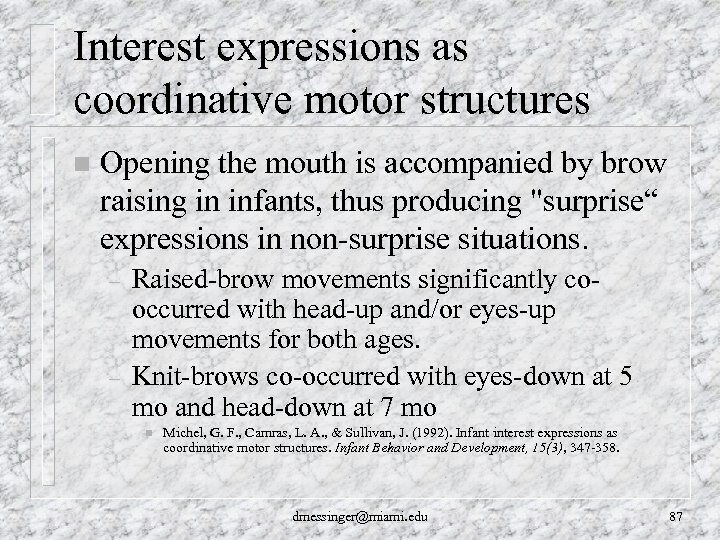 Interest expressions as coordinative motor structures n Opening the mouth is accompanied by brow