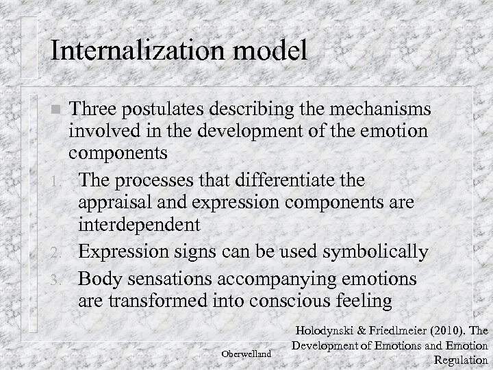 Internalization model n 1. 2. 3. Three postulates describing the mechanisms involved in the