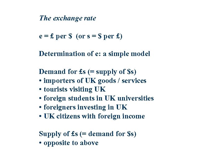 The exchange rate e = £ per $ (or s = $ per £)