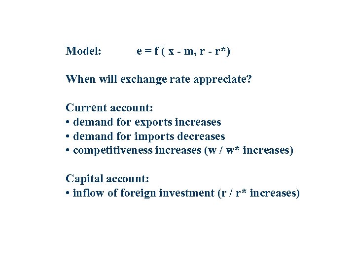 Model: e = f ( x - m, r - r*) When will exchange