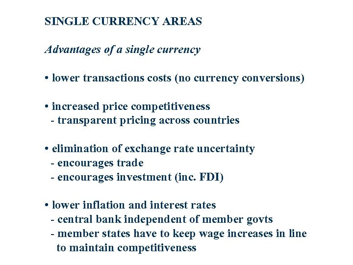 SINGLE CURRENCY AREAS Advantages of a single currency • lower transactions costs (no currency