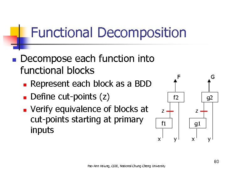 Functional Decomposition n Decompose each function into functional blocks n n n F Represent