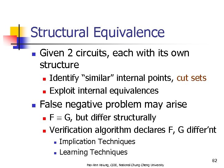 Structural Equivalence n Given 2 circuits, each with its own structure n n n