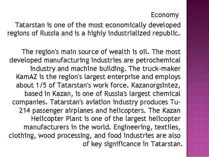 Economy Tatarstan is one of the most economically developed regions of Russia and is