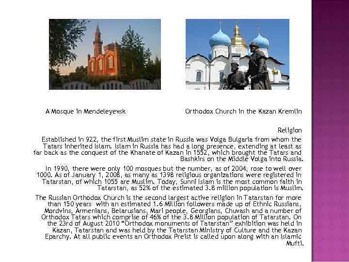 A Mosque in Mendeleyevsk Orthodox Church in the Kazan Kremlin Religion Established in 922,