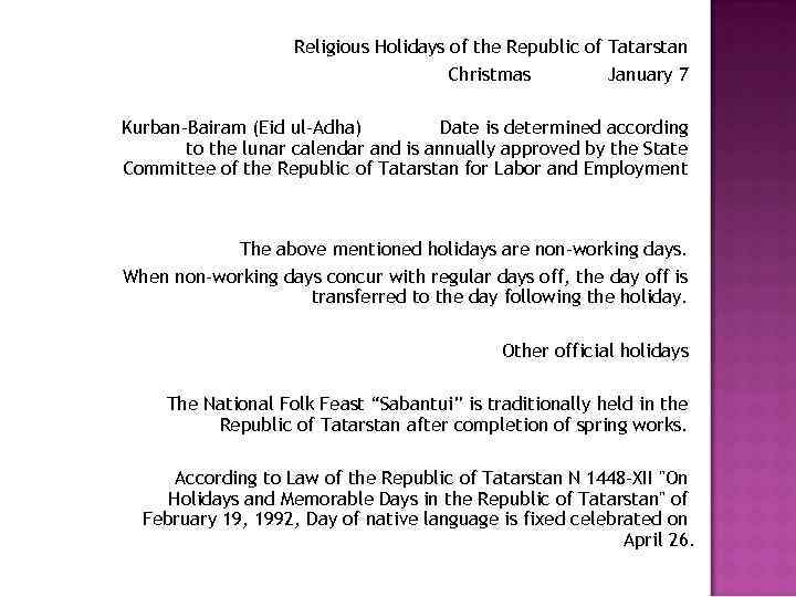 Religious Holidays of the Republic of Tatarstan Christmas January 7 Kurban-Bairam (Eid ul-Adha) Date