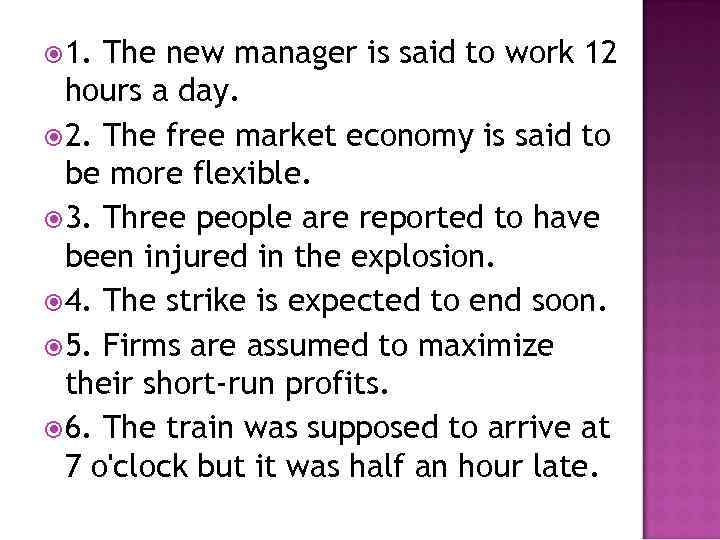  1. The new manager is said to work 12 hours a day. 2.