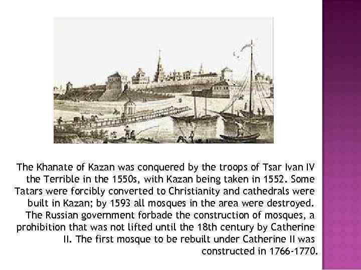  The Khanate of Kazan was conquered by the troops of Tsar Ivan IV