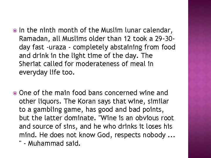  In the ninth month of the Muslim lunar calendar, Ramadan, all Muslims older