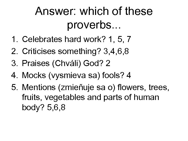 Answer: which of these proverbs. . . 1. 2. 3. 4. 5. Celebrates hard