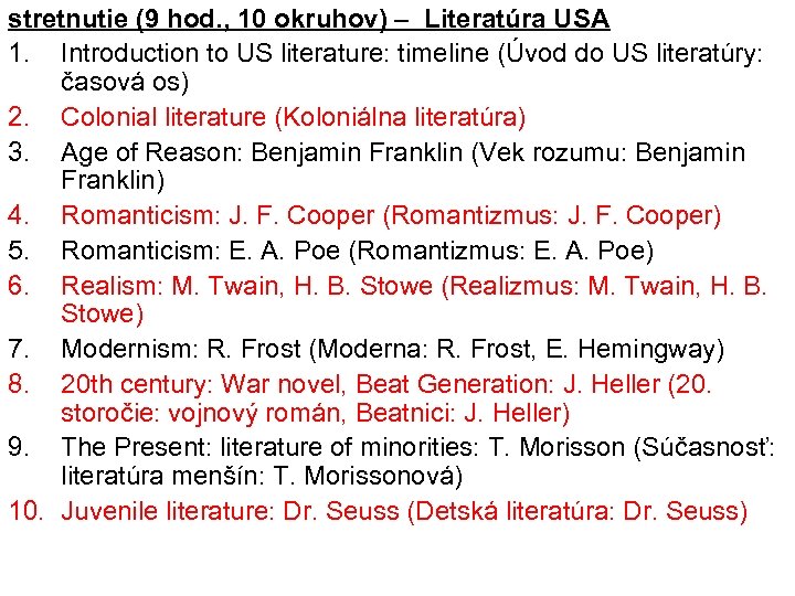 stretnutie (9 hod. , 10 okruhov) – Literatúra USA 1. Introduction to US literature: