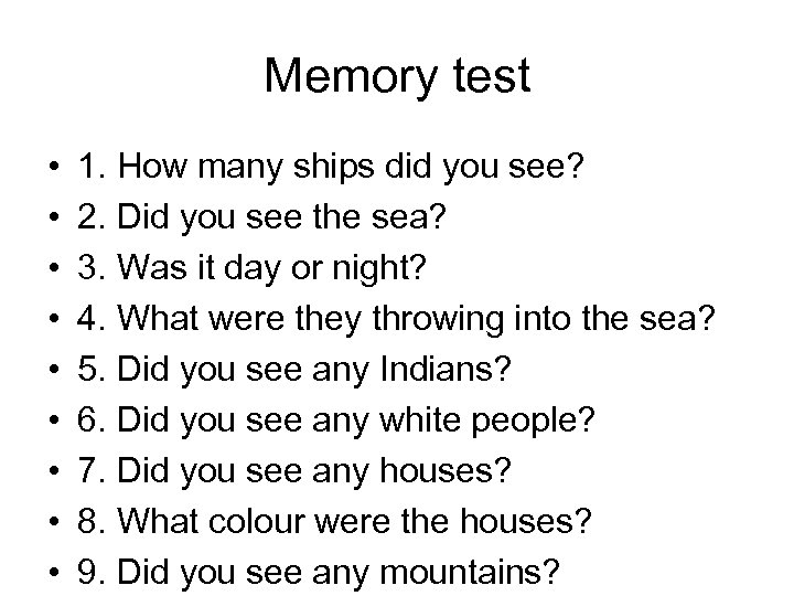 Memory test • • • 1. How many ships did you see? 2. Did