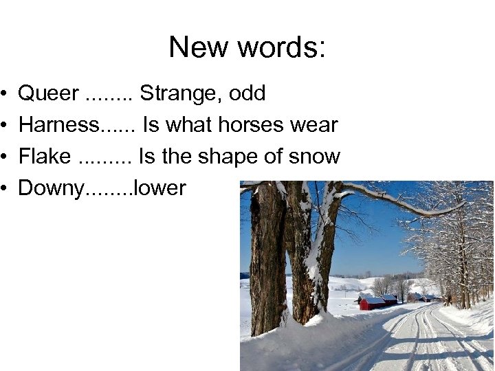  • • New words: Queer. . . . Strange, odd Harness. . .