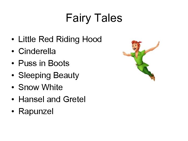 Fairy Tales • • Little Red Riding Hood Cinderella Puss in Boots Sleeping Beauty