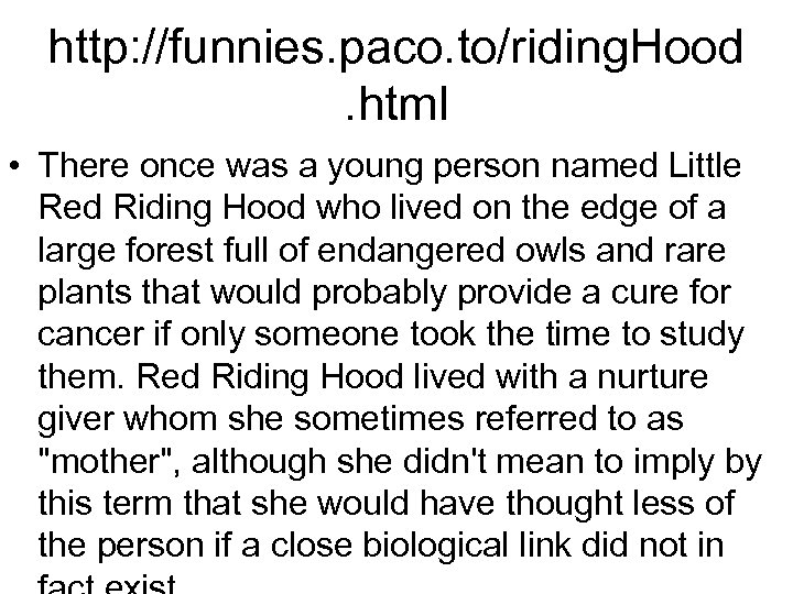 http: //funnies. paco. to/riding. Hood. html • There once was a young person named