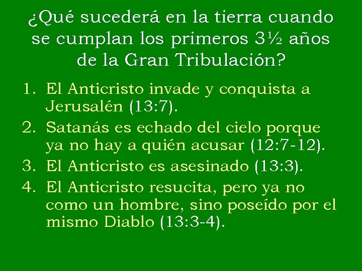 ¿Qué sucederá en la tierra cuando se cumplan los primeros 3½ años de la