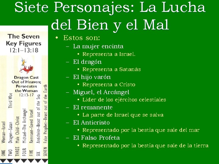 Siete Personajes: La Lucha del Bien y el Mal • Estos son: – La