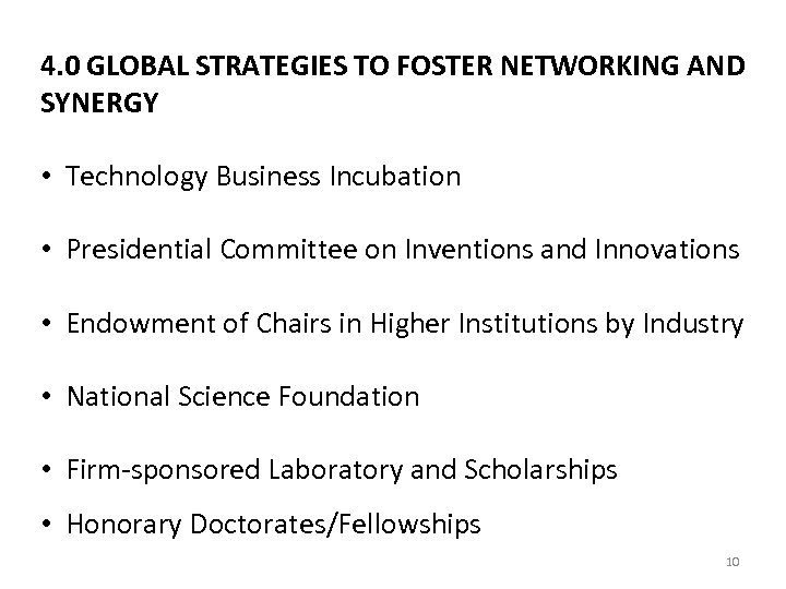 4. 0 GLOBAL STRATEGIES TO FOSTER NETWORKING AND SYNERGY • Technology Business Incubation •