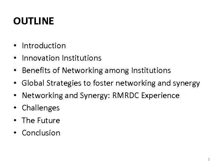 OUTLINE • • Introduction Innovation Institutions Benefits of Networking among Institutions Global Strategies to