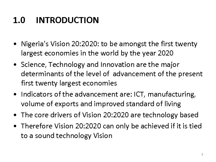 1. 0 INTRODUCTION • Nigeria’s Vision 20: 2020: to be amongst the first twenty