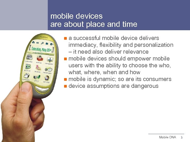 mobile devices are about place and time a successful mobile device delivers immediacy, flexibility
