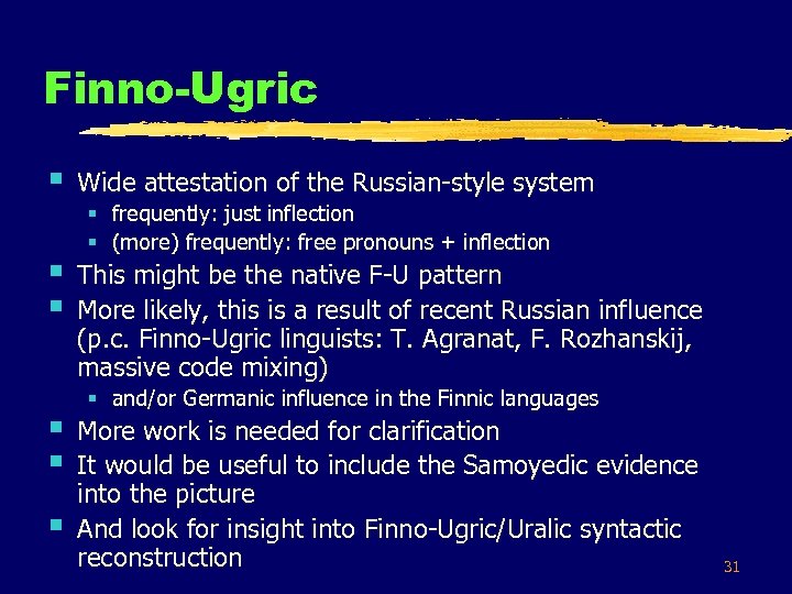 Finno-Ugric § Wide attestation of the Russian-style system § § This might be the