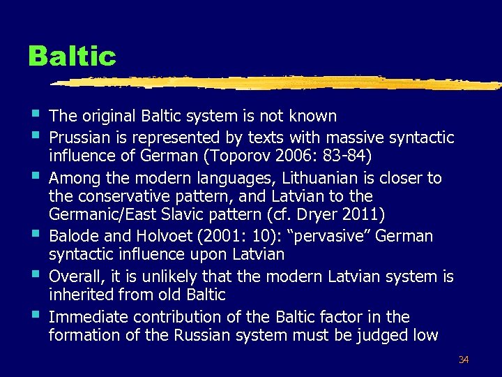 Baltic § § § The original Baltic system is not known Prussian is represented