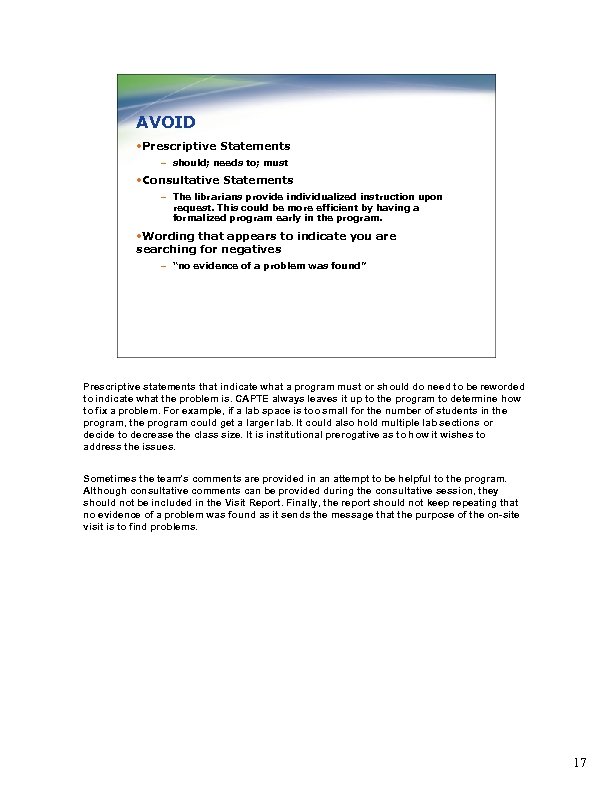 AVOID • Prescriptive Statements – should; needs to; must • Consultative Statements – The