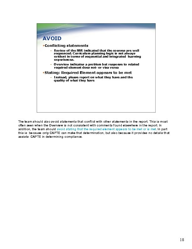 AVOID • Conflicting statements – Review of the SSR indicated that the courses are