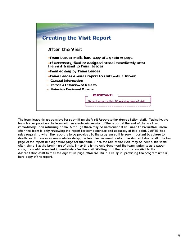 Creating the Visit Report After the Visit • Team Leader mails hard copy of