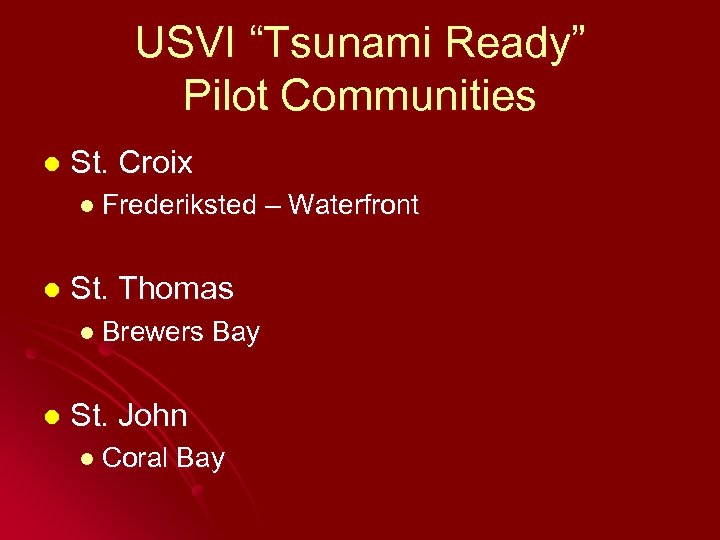 USVI “Tsunami Ready” Pilot Communities l St. Croix l Frederiksted l St. Thomas l