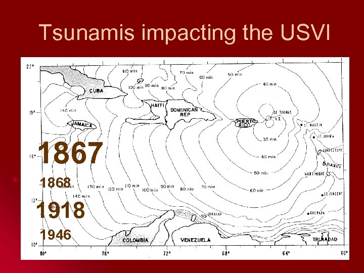 Tsunamis impacting the USVI 1867 1868 1918 1946 