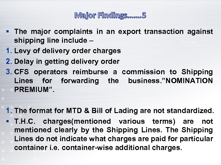 Major Findings……. 5 § The major complaints in an export transaction against shipping line