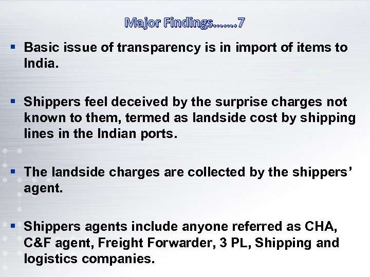 Major Findings……. 7 § Basic issue of transparency is in import of items to