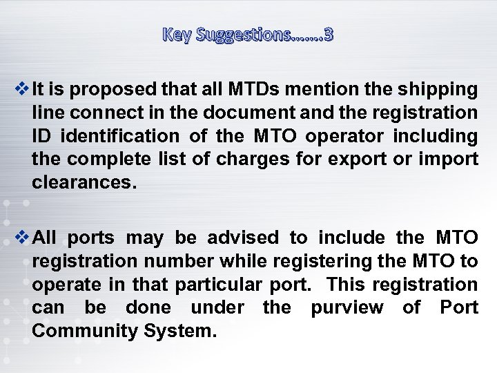 Key Suggestions……. 3 v It is proposed that all MTDs mention the shipping line