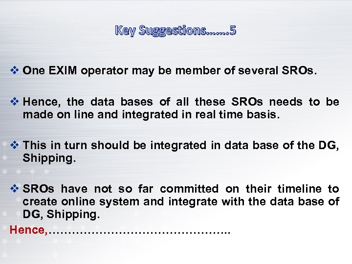 Key Suggestions……. 5 v One EXIM operator may be member of several SROs. v