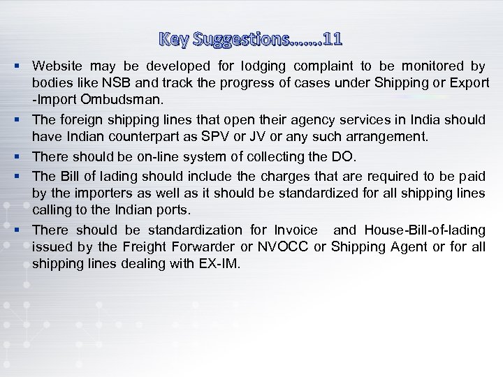 Key Suggestions……. 11 § Website may be developed for lodging complaint to be monitored