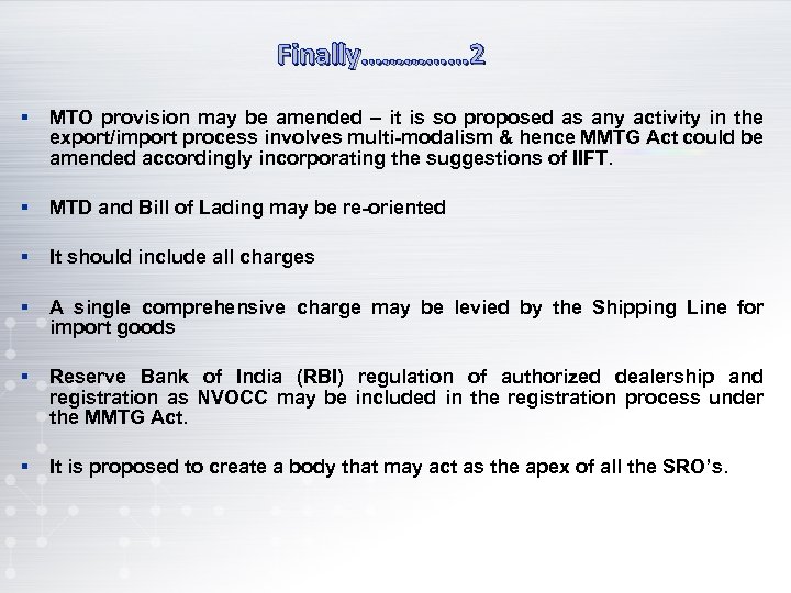 Finally…………… 2 § MTO provision may be amended – it is so proposed as