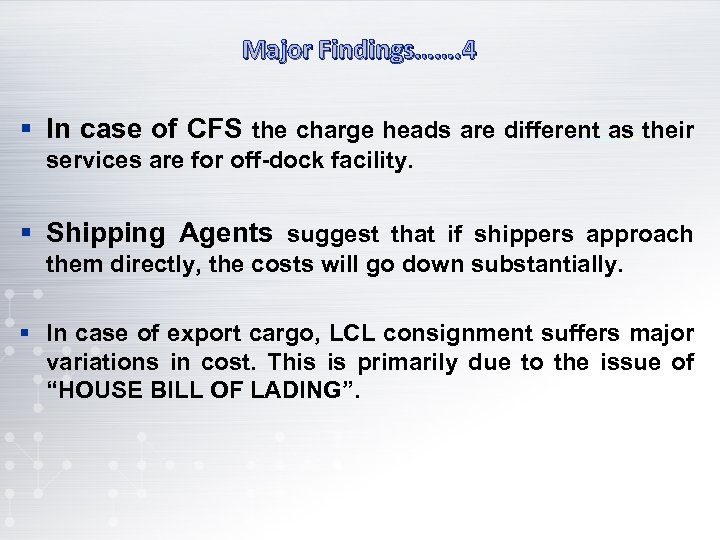Major Findings……. 4 § In case of CFS the charge heads are different as