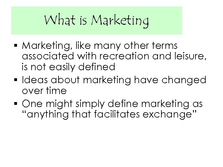 What is Marketing § Marketing, like many other terms associated with recreation and leisure,